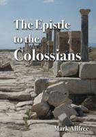 The Epistle to the Colossians 1291942491 Book Cover