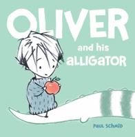 Oliver and his Alligator 1423174372 Book Cover