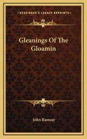 Gleanings of the Gloamin 0548289379 Book Cover