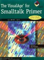The VisualAge for Smalltalk Primer With CD ROM (SIGS: Advances in Object Technology) 0521646693 Book Cover