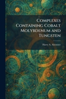 Complexes Containing Cobalt Molybdenum and Tungsten 1025565630 Book Cover