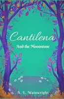 Cantilena and the Moonstone B0943J873Z Book Cover