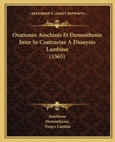 Orationes. Aeschinis et Demosthenis inter se contrariae 1166168409 Book Cover