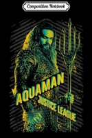 Composition Notebook: Justice League Movie Aquaman Journal/Notebook Blank Lined Ruled 6x9 100 Pages 1709886137 Book Cover