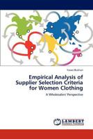 Empirical Analysis of Supplier Selection Criteria for Women Clothing: A Wholesalers' Perspective 3846581283 Book Cover