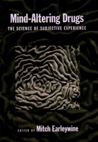 Mind-Altering Drugs: The Science of Subjective Experience 0195165314 Book Cover
