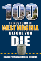 100 Things to Do in West Virginia Before You Die 1681064294 Book Cover