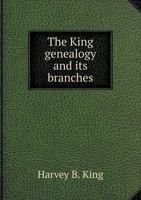 The King Genealogy and Its Branches, Moultons, Sedgwicks and Shaws, and Their Descendants, Bearing Other Names 5518933223 Book Cover