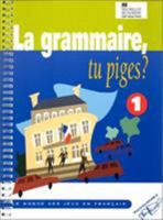 La Grammaire, Tu Piges? 0435300326 Book Cover