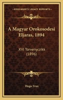 A Magyar Orokosodesi Eljaras, 1894: XVI Torvenyczikk (1896) 1168125634 Book Cover