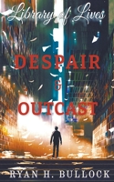 Library of Lives: Despair & Outcast B0CC1D437X Book Cover