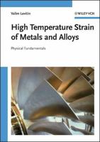 High Temperature Strain of Metals and Alloys: Physical Fundamentals 3527313389 Book Cover