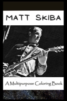 A Multipurpose Coloring Book: Legendary Matt Skiba Inspired Creative Illustrations null Book Cover