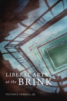 Liberal Arts at the Brink 0674049721 Book Cover