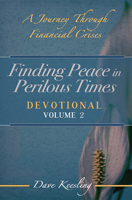 Finding Peace in Perilous Times: A Journey Through Financial Crises, Devotional Volume 2 1685730000 Book Cover
