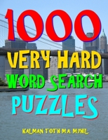 1000 Very Hard Word Search Puzzles: Fun Way to Improve Your IQ 1983578630 Book Cover