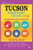 Tucson Shopping Guide 2019: Best Rated Stores in Tucson, Arizona - Stores Recommended for Visitors, 1724540270 Book Cover