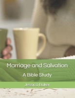 Marriage and Salvation: A Bible Study B0DWTB4GCG Book Cover
