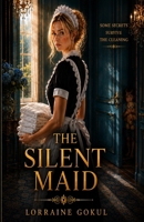 THE SILENT MAID: SOME SECRETS SURVIVE THE CLEANING B0H5R4FDVF Book Cover