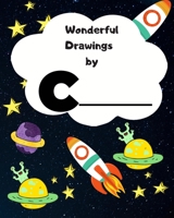 Wonderful Drawings By C________: Sketchbook for Boys, Blank paper for drawing and creative doodling or writing. Space themed design 8x10 120 Pages 1702328090 Book Cover