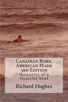 Canadian Born, American Made 1974646548 Book Cover