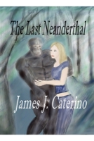 The Last Neanderthal 1539857344 Book Cover