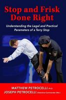 Stop and Frisk Done Right: Understanding the Legal and Practical Parameters of a Terry Stop 1608852040 Book Cover