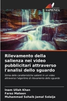 Rilevamento della salienza nei video pubblicitari attraverso l'analisi dello sguardo (Italian Edition) 6208555736 Book Cover