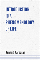 Introduction to a Phenomenology of Life 0253058163 Book Cover