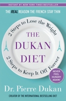The Dukan Diet: 2 Steps to Lose the Weight, 2 Steps to Keep It Off Forever 0307359913 Book Cover