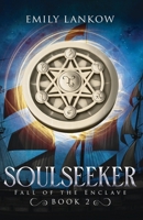 Soulseeker: Fall of the Enclave, book II 1961958023 Book Cover