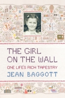 The Girl on the Wall: One Life's Rich Tapestry 1848311893 Book Cover