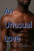 An Unsual Love 1482042142 Book Cover