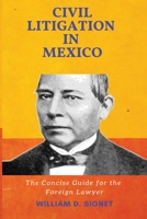 Civil Litigation in Mexico: The Concise Guide for the Foreign Lawyer B08DVGSTPS Book Cover