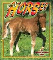 What Is A Horse? 0865059616 Book Cover