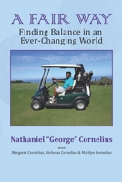 A Fair Way: Finding Balance in an Ever-Changing World B09Y6LC1BC Book Cover
