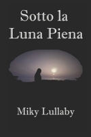 Sotto la Luna Piena B091F5RP9N Book Cover