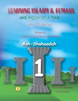Learning Islaam and Eemaan One Pillar at a Time for Children 1712140809 Book Cover