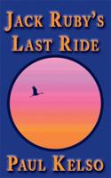 Jack Ruby's Last Ride 1604943645 Book Cover