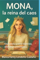 Mona, la reina del caos: Una novela juvenil divertida, rebelde y conmovedora (Spanish Edition) B0FPGJXMRF Book Cover