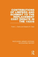 Contributions of Limperg and Schmidt to the Replacement Cost Debate in the 1920s 0367508702 Book Cover