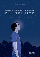 Algunos pasos hacia el infinito: Un viaje al corazón de la meditación (Spanish Edition) 8418223847 Book Cover