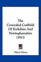 The Concealed Coalfield of Yorkshire and Nottinghamshire 1167187903 Book Cover