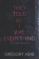 They Told Me I Was Everything 1636210031 Book Cover