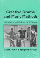 Creative Drama and Music Methods: Introductory Activities for Children 020802428X Book Cover