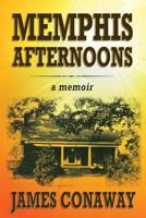 Memphis Afternoons: A Memoir 0395629454 Book Cover