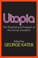 Utopia: The Potential and Prospect of the Human Condition 0202361888 Book Cover