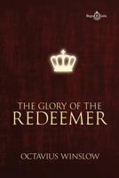The Glory of the Redeemer 148370419X Book Cover