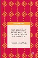 The Religious Right and the Talibanization of America 1137590467 Book Cover