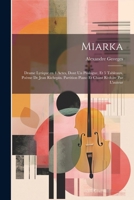 Miarka; drame lyrique en 4 actes, dont un prologue, et 5 tableaux. Poème de Jean Richepin. Partition piano et chant réduite par l'auteur 1021481149 Book Cover